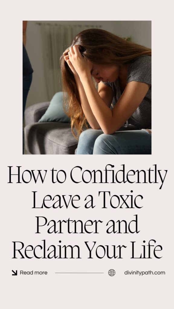 Pinterest pin: How to Confidently Leave a Toxic Partner and Reclaim Your Life