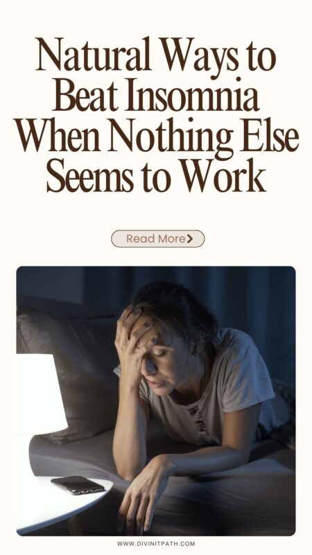 Natural Ways to Beat Insomnia When Nothing Else Seems to Work