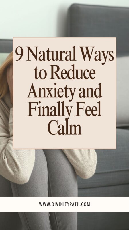 9 Natural Ways to Reduce Anxiety and Finally Feel Calm