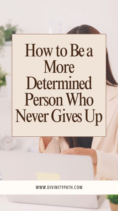 How to Be a More Determined Person Who Never Gives Up