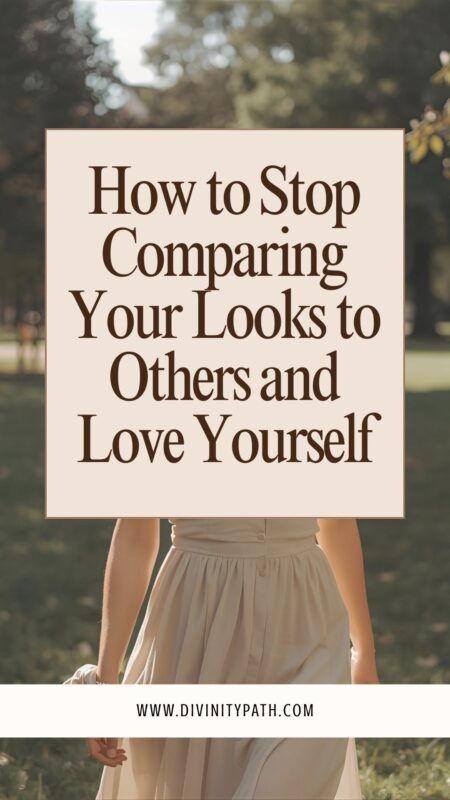 How to Stop Comparing Your Looks to Others and Love Yourself