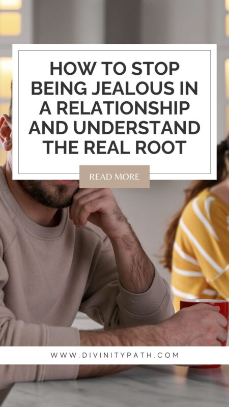 How to Stop Being Jealous in a Relationship and Understand the Real Root