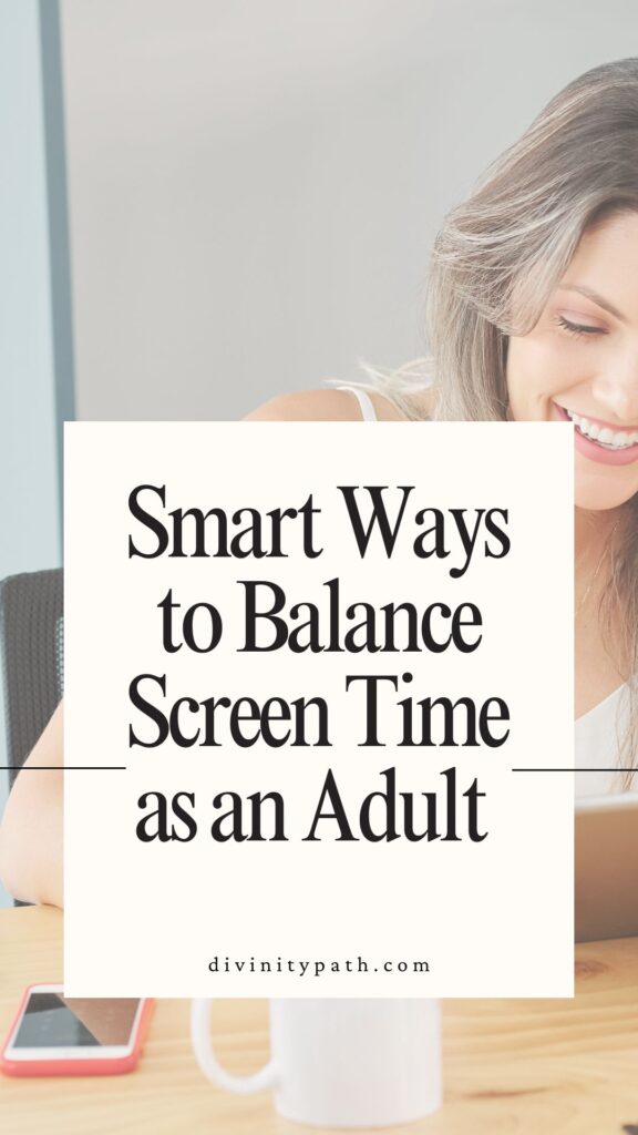 Smart Ways to Balance Screen Time as an Adult 