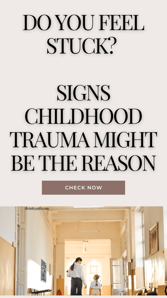 Do You Feel Stuck? Signs Childhood Trauma Might Be the Reason