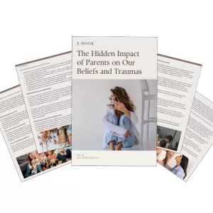 The Impact of Parents on Our Traumas and Beliefs ( E-Book)