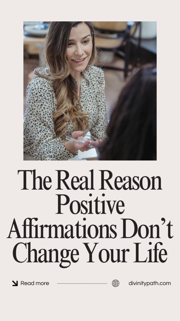 Pinterest Pin : The Real Reason Positive Affirmations Don’t Change Your Life