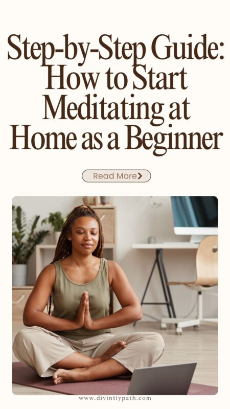 Step-by-Step Guide: How to Start Meditating at Home as a Beginner