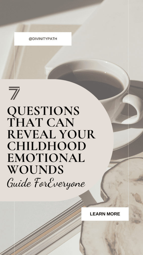 7 Questions That Can Reveal Your Childhood Emotional Wounds