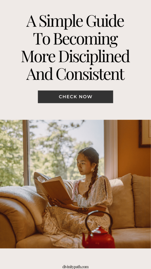 A Simple Guide To Becoming More Disciplined And Consistent