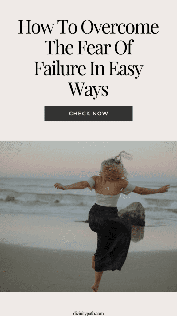 How To Overcome The Fear Of Failure In Easy Ways