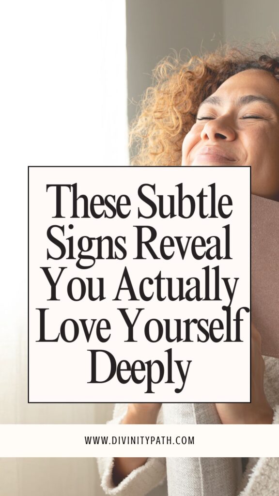 Pinterest Pin: These Subtle Signs Reveal You Actually Love Yourself Deeply