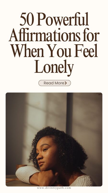 50 Powerful Affirmations for When You Feel Lonely
