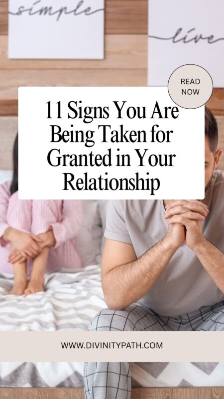 11 Signs You Are Being Taken for Granted in Your Relationship