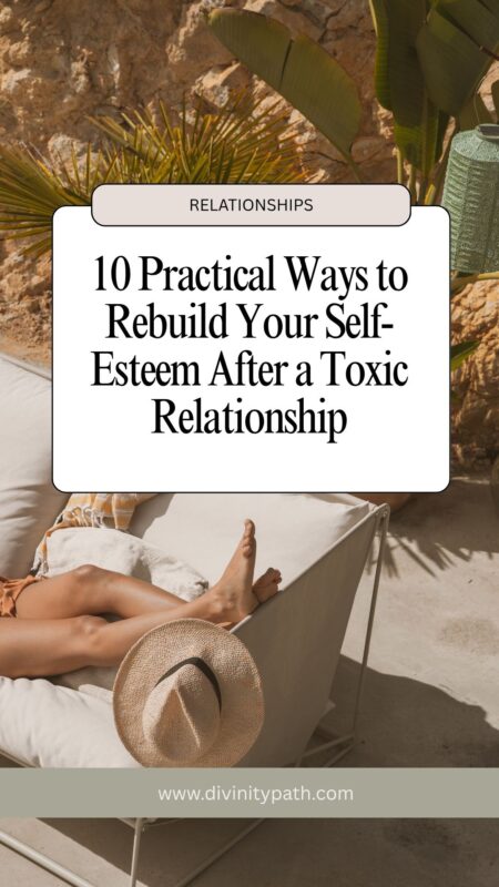 10 Practical Ways to Rebuild Your Self-Esteem After a Toxic Relationship