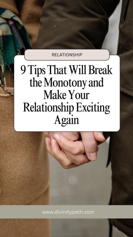 9 Tips That Will Break the Monotony and Make Your Relationship Exciting Again