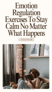 Emotion Regulation Exercises To Stay Calm No Matter What Happens
