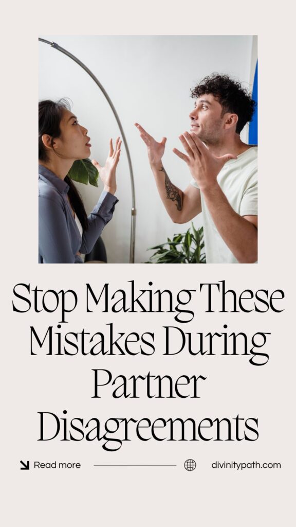 Pinterest pin: Stop Making These Mistakes During Partner Disagreements