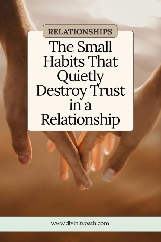 The Small Habits That Quietly Destroy Trust in a Relationship