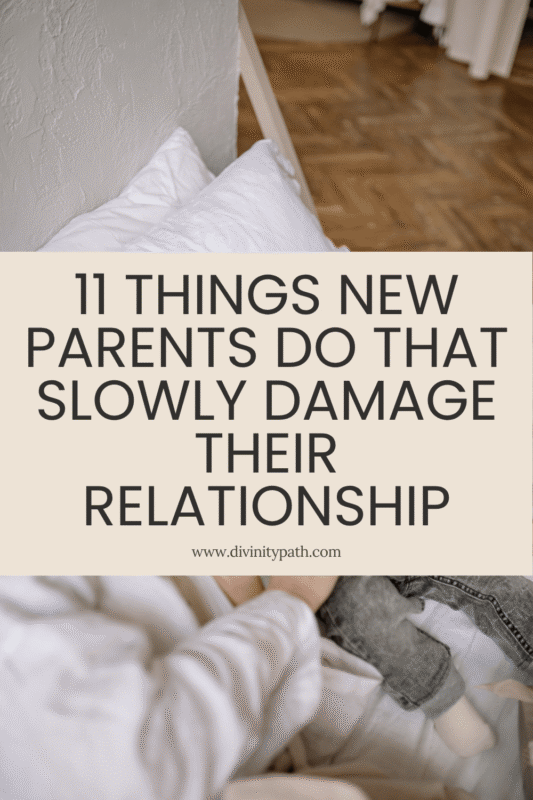 11 Things New Parents Do That Slowly Damage Their Relationship