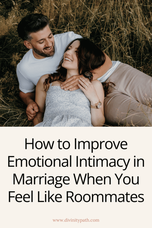 How to Improve Emotional Intimacy in Marriage When You Feel Like Roommates