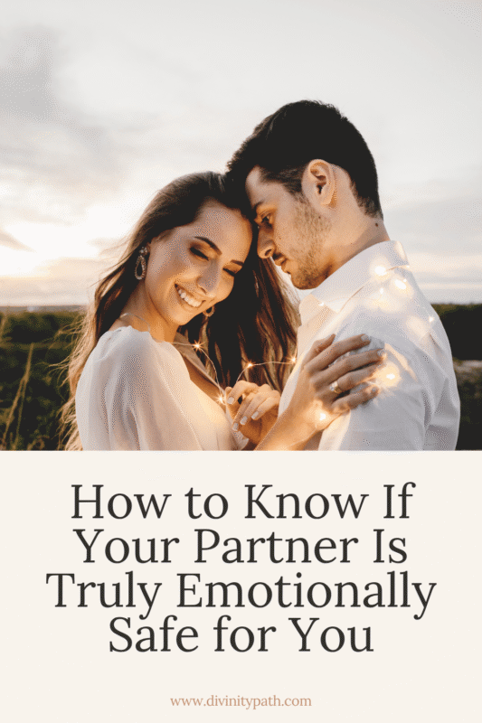 How to Know If Your Partner Is Truly Emotionally Safe for You