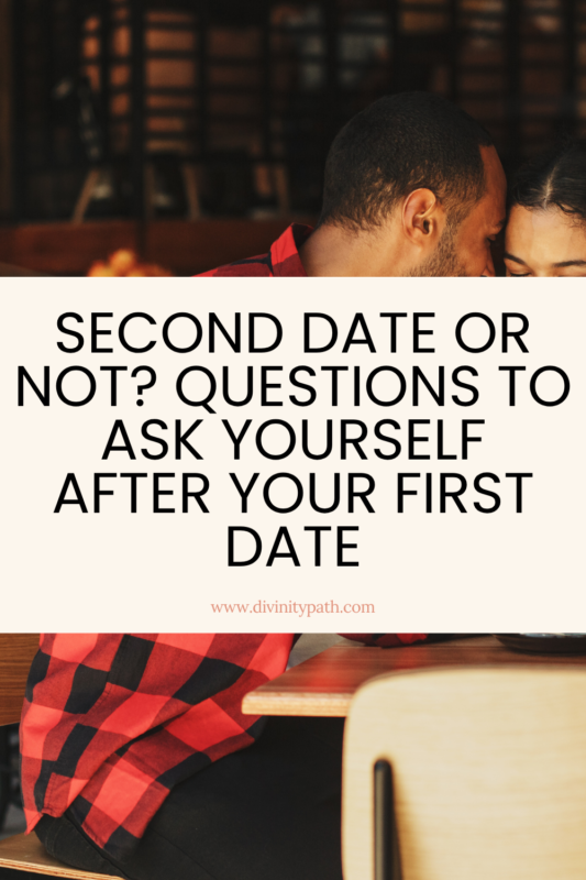 Second Date or Not? Questions to Ask Yourself After Your First Date