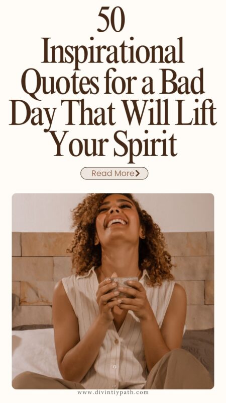 50 Inspirational Quotes for a Bad Day That Will Lift Your Spirit