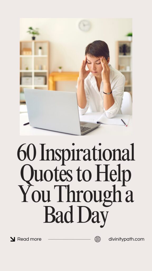 Pinterest Pin: 60 Inspirational Quotes to Help You Through a Bad Day
