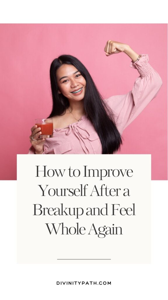Pinterest Pin: How to Improve Yourself After a Breakup and Feel Whole Again