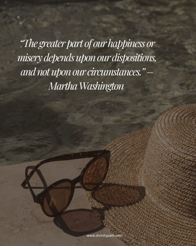 Motivational quote for a bad day by Martha Washington emphasizing happiness depends on our mindset, not circumstances.
