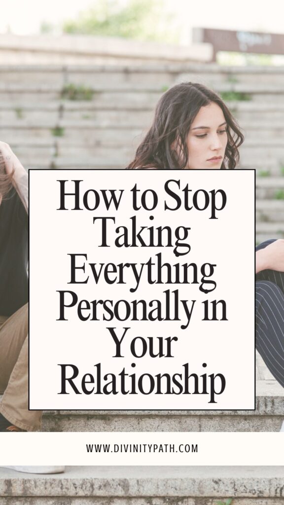 Pinterest pin: How to Stop Taking Everything Personally in Your Relationship