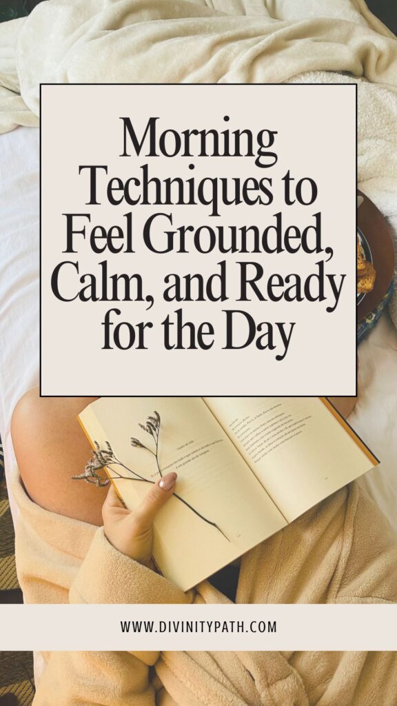 Pinterest Pin: Morning Techniques to Feel Grounded, Calm, and Ready for the Day