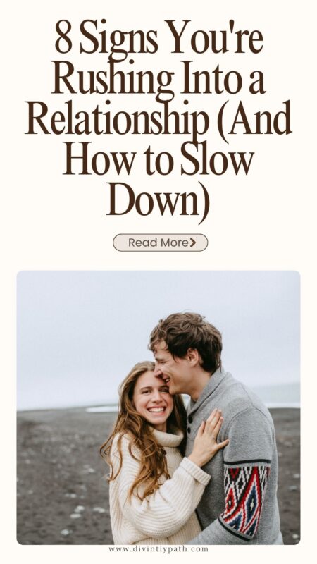 8 Signs You're Rushing Into a Relationship (And How to Slow Down)