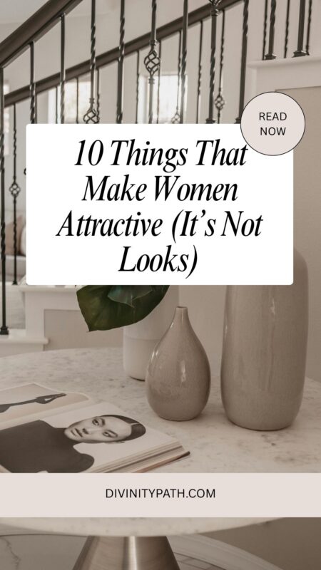 10 Things That Make Women Attractive (It’s Not Looks)