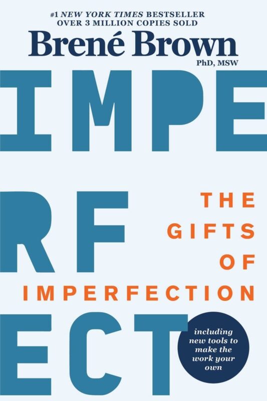 The Gifts of Imperfection — Brené Brown