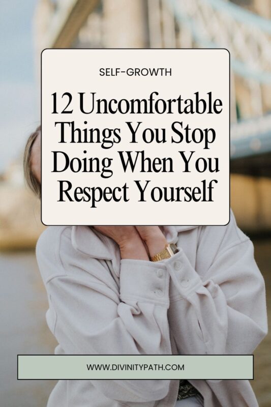 Pinterest Pin: 12 Uncomfortable Things You Stop Doing When You Respect Yourself
