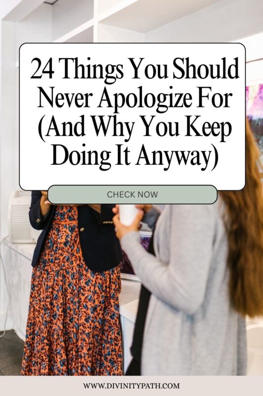 pinterest pin: 24 Things You Should Never Apologize For (And Why You Keep Doing It Anyway)
