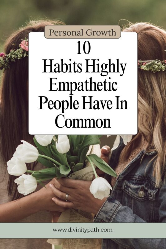 10 Habits Highly Empathetic People Have In Common